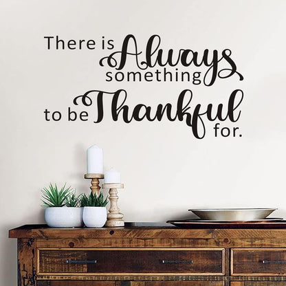 Dining Room Wall Decor, Kitchen Wall Decals, (Easy to Apply), Wall Stickers Vinyl Art Quotes Home Life Sign Words Dinner Room Family Sayings, There Is Always Something to Be Thankful for 25"X7"