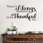 Dining Room Wall Decor, Kitchen Wall Decals, (Easy to Apply), Wall Stickers Vinyl Art Quotes Home Life Sign Words Dinner Room Family Sayings, There Is Always Something to Be Thankful for 25"X7"