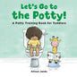 Let'S Go to the Potty! : a Potty Training Book for Toddlers (Paperback)